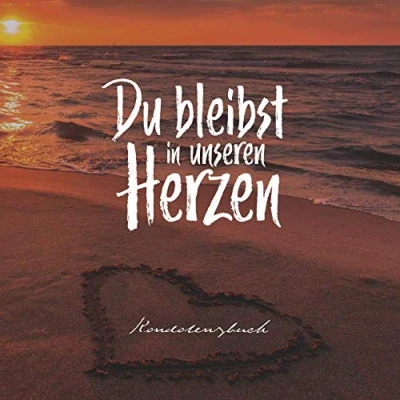 Abbildung von Du bleibst in unseren Herzen I Kondolenzbuch: Erinnerungsalbum &amp; Gedenkbuch zum selbst gestalten, ausfüllen eintragen für die Gäste der Beerdigung ... Softcover Sonnenuntergang Sand Herz