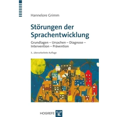 Abbildung von Störungen der Sprachentwicklung: Grundlagen Ursachen Diagnose Intervention Prävention