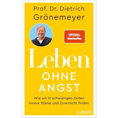 Abbildung von Leben ohne Angst: Wie wir in schwierigen Zeiten innere Stärke und Zuversicht finden