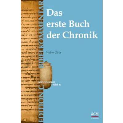 Abbildung von Das erste Buch der Chronik (Edition C/AT/Band 15) (Bibelkommentare AT, 15, Band
