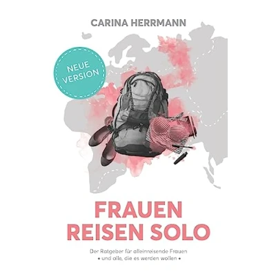 Abbildung von Frauen Reisen Solo 2.0: Der Ratgeber für alleinreisende und alle, die es werden wollen
