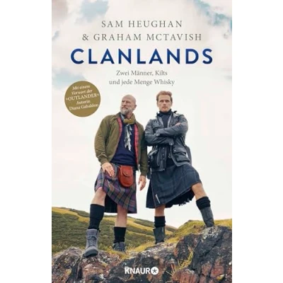 Abbildung von Clanlands: Zwei Männer, Kilts und jede Menge Whisky Mit einem Vorwort von Diana Gabaldon