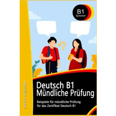 Abbildung von Deutsch B1 Mündliche Prüfung Beispiele: für TELC und GOETHE ZERTIFIKAT (Fit die B1)