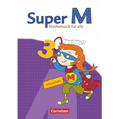 Abbildung von Super M Mathematik für alle Östliche Bundesländer und Berlin 3. Schuljahr: Arbeitsheft