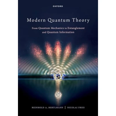 Abbildung von Modern Quantum Theory: From Mechanics to Entanglement and Information