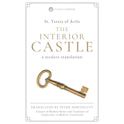 Abbildung von The Interior Castle: A Modern Translation (The Saints Series — Fresh and Faithful Christian Classics) (Revised Easy to Read with Sidenotes)