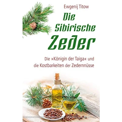 Abbildung von die Sibirische Zeder: &quot;Königin der Taiga&quot; und Kostbarkeiten Zedernnüsse