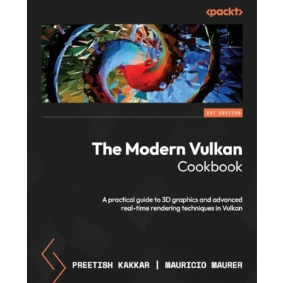 Abbildung von The Modern Vulkan Cookbook: A practical guide to 3D graphics and advanced real time rendering techniques in