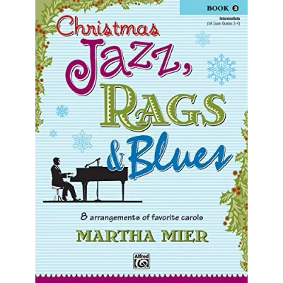 Abbildung von Christmas Jazz, Rags &amp; Blues, Book 2: 8 arrangements of favorite carols for intermediate pianists