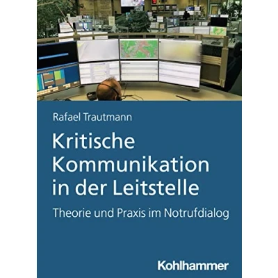Abbildung von Kritische Kommunikation in der Leitstelle: Theorie und Praxis im Notrufdialog