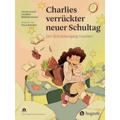 Abbildung von Charlies verrückter neuer Schultag: Den Schulübergang meistern (Psychologische Kinderbücher)