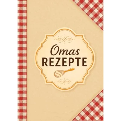 Abbildung von Omas Rezepte: Rezeptbuch zum Selberschreiben DIN A4 110 Seiten