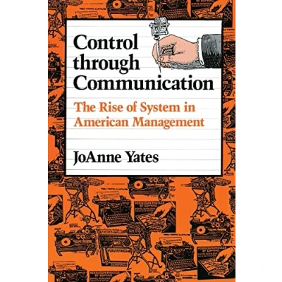 Abbildung von Control through Communication: The Rise of System in American Management (Studies Industry and Society, Band 6)