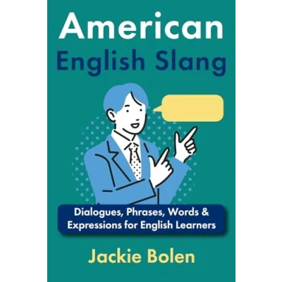 Abbildung von American English Slang: Dialogues, Phrases, Words &amp; Expressions for Learners (Advanced English)