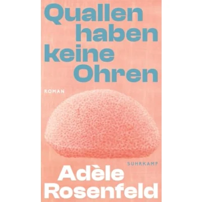 Abbildung von Quallen haben keine Ohren: Roman Ein kraftvoll poetischer Tauchgang in die Welt der Gehörlosen