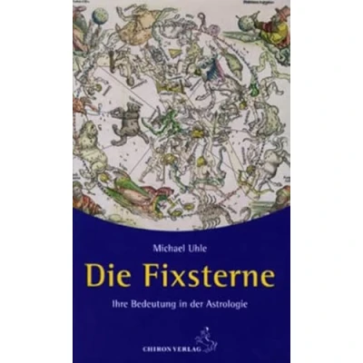 Abbildung von Die Fixsterne: Ihre Bedeutung in der Astrologie (Standardwerke Astrologie)