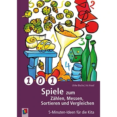 Abbildung von 101 Spiele zum Zählen, Messen, Sortieren und Vergleichen: 5 Minuten Ideen für die Kita