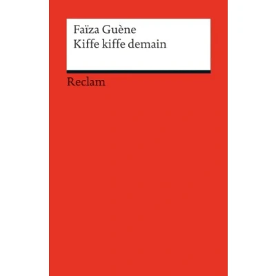Abbildung von kiffe demain. Französischer Text mit deutschen Worterklärungen. B1B2 (GER): Guène, Faïza Schullektüre Erläuterungen 19790 (Reclams Universal Bibliothek)