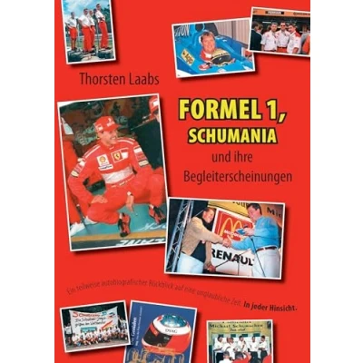 Abbildung von Formel 1, Schumania und ihre Begleiterscheinungen: Ein teilweise autobiografischer Rückblick auf eine unglaubliche Zeit. In jeder Hinsicht.