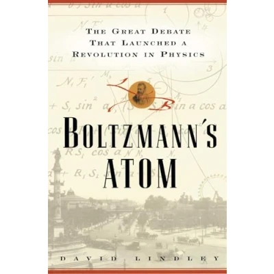 Abbildung von Boltzmanns Atom: The Great Debate That Launched A Revolution In Physics