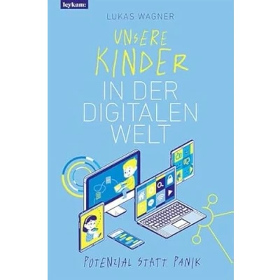 Abbildung von Unsere Kinder in der digitalen Welt: Potenzial statt Panik