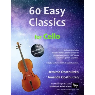 Abbildung von 60 Easy Classics for Cello: Wonderful melodies by the world&#039;s greatest composers arranged beginner to intermediate cellists