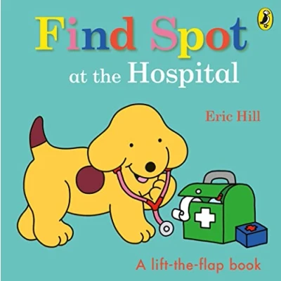Abbildung von Find Spot at the Hospital: A Lift Flap Story