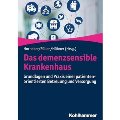 Abbildung von Das demenzsensible Krankenhaus: Grundlagen und Praxis einer patientenorientierten Betreuung Versorgung