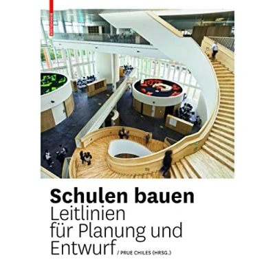 Abbildung von Schulen bauen: Leitlinien für Planung und Entwurf