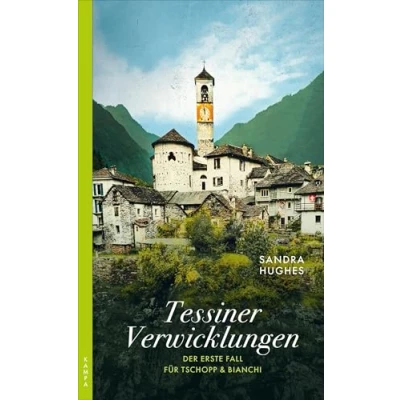 Abbildung von Tessiner Verwicklungen: Der erste Fall für Tschopp &amp; Bianchi (Ein Bianchi)