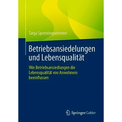 Abbildung von Betriebsansiedelungen und Lebensqualität: Wie Betriebsansiedlungen die Lebensqualität von Anwohnern beeinflussen