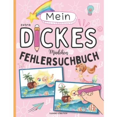 Abbildung von Mein dickes Fehlersuchbuch mit über 70 Fehlersuchbildern!: Finde die Unterschiede! den Fehler! Fehlersuche für Mädchen/Kinder von 4 bis 8 Jahren!