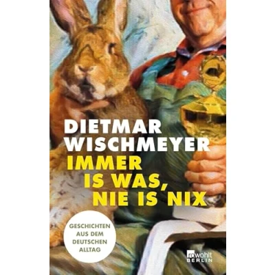 Abbildung von Immer is was, nie nix: Geschichten aus dem deutschen Alltag