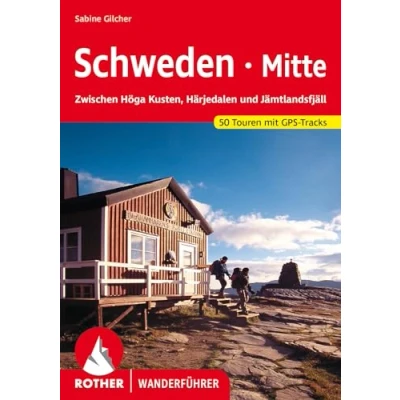 Abbildung von Schweden Mitte: Zwischen Höga Kusten, Härjedalen und Jämtlandsfjäll. 50 Touren mit GPS Tracks (Rother Wanderführer)