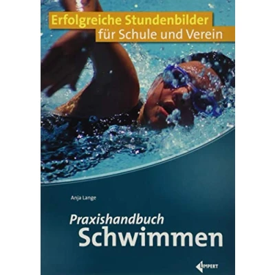Abbildung von Praxishandbuch Schwimmen: Erfolgreiche Stundenbilder für Schule und Verein