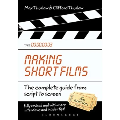 Abbildung von Making Short Films, Third Edition: The Complete Guide from Script to Screen