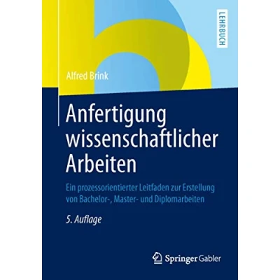Abbildung von Anfertigung Wissenschaftlicher Arbeiten: Ein Prozessorientierter Leitfaden zur Erstellung von Bachelor , Master und Diplomarbeiten (German Edition)