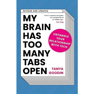 Abbildung von My Brain Has Too Many Tabs Open: Untangle Your Relationship with Tech Revised and Updated