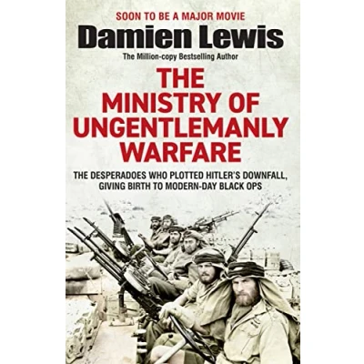 Abbildung von THE MINISTRY OF UNGENTLEMANLY Warfare: Now a major Guy Ritchie film: WARFARE