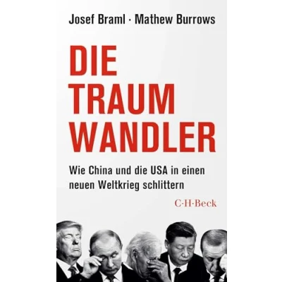Abbildung von die Traumwandler: Wie China und USA in einen neuen Weltkrieg schlittern (Beck Paperback)