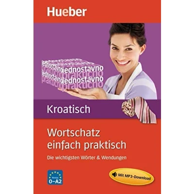 Abbildung von Wortschatz einfach praktisch Kroatisch: Die wichtigsten Wörter &amp; Wendungen / Buch mit MP3 Download