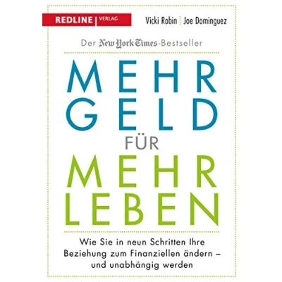 Abbildung von mehr Geld für Leben: Wie Sie in neun Schritten Ihre Beziehung zum Finanziellen ändern und früher Rente gehen können