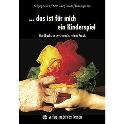 Abbildung von ... das ist für mich ein Kinderspiel: Handbuch zur psychomotorischen Praxis