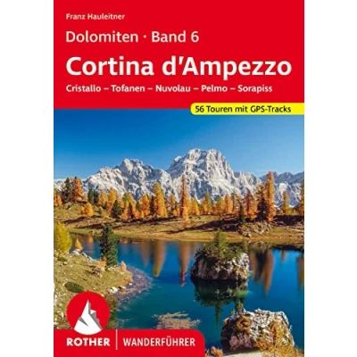 Abbildung von Dolomiten Band 6 Cortina d’Ampezzo: Cristallo Tofanen Nuvolau Pelmo Sorapiss. 56 Touren mit GPS Tracks (Rother Wanderführer)