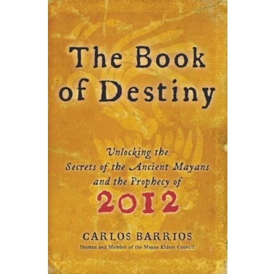 Abbildung von the Book of Destiny: Unlocking Secrets Ancient Mayans and Prophecy 2012