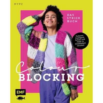 Abbildung von Colour Blocking Das Strickbuch: Pullover, Cardigans, Schals und mehr in Knallfarben stricken den Größen SXXL
