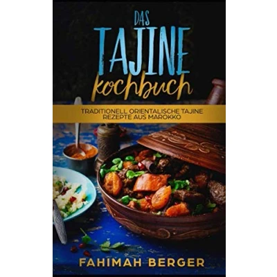 Abbildung von Das Tajine Kochbuch: Traditionell orientalische Rezepte aus Marokko