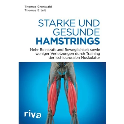 Abbildung von Starke und gesunde Hamstrings: Mehr Kraft, Beweglichkeit weniger Verletzungen durch Training der ischiocruralen Muskulatur