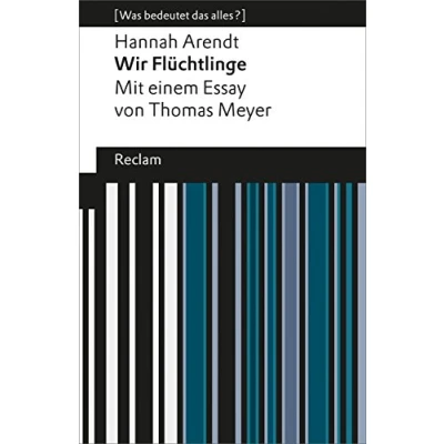 Abbildung von Wir Flüchtlinge. (Was bedeutet das alles?): Arendt, Hannah Erläuterungen; Denkanstöße; Analyse (Reclams Universal Bibliothek)