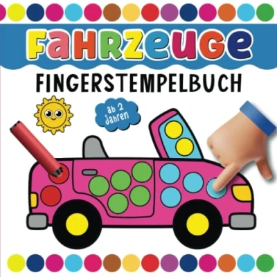 Abbildung von Fahrzeuge Fingerstempelbuch für Kinder Ab 2 Jahren: Entdecken Sie die Welt der (Bagger, Flugzeuge, Autos, Transportfahrzeuge, Lastwagen und ... Bastelbuch Jungen Mädchen
